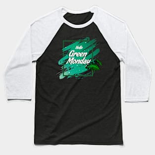 Say hello to Nature - Green Monday Baseball T-Shirt